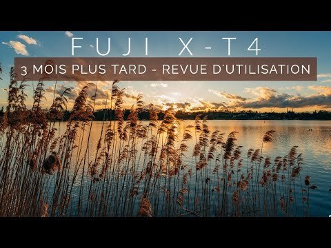 Fuji X-T4 | Retour d&rsquo;expérience après 3 mois d&rsquo;utilisation !