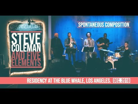 STEVE COLEMAN AND FIVE ELEMENTS – Spontaneous Composition & Mdw Ntr – Live at the BLUE WHALE