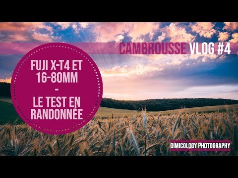 Fuji X T4 et objectif 16-80mm Le combo idéal pour la randonnée ?