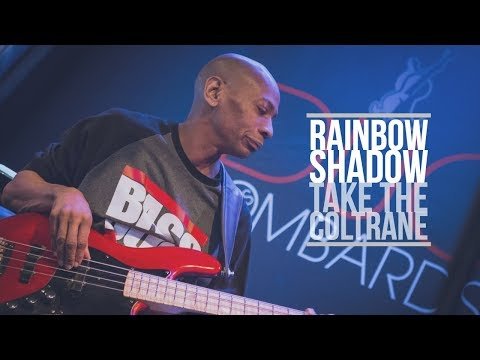 RAINBOW SHADOW 2018 Take the Coltrane