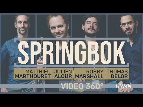 SPRINGBOK (Matthieu Marthouret Quartet) – HYMN (360° video)
